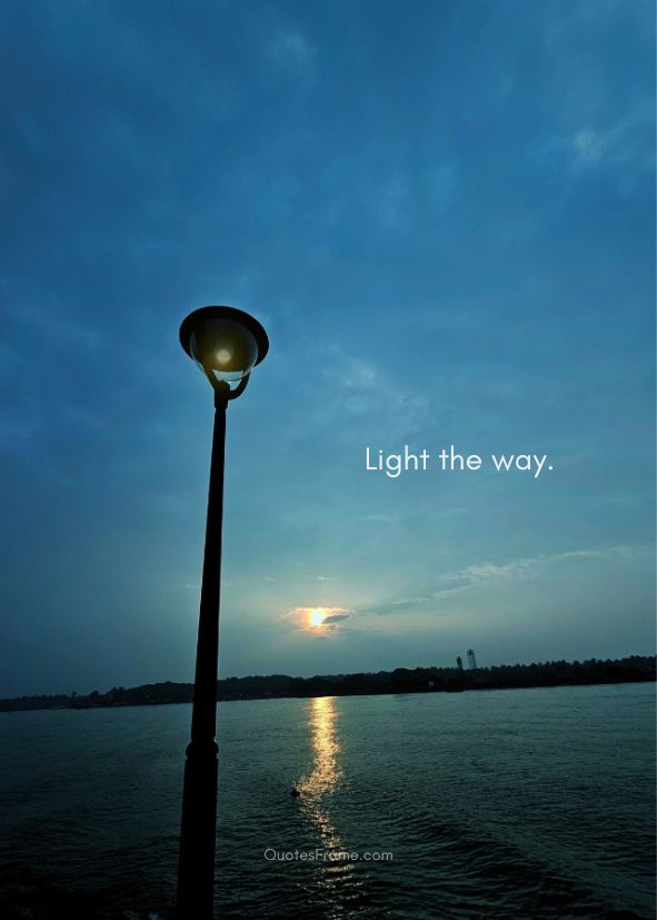Light the way.